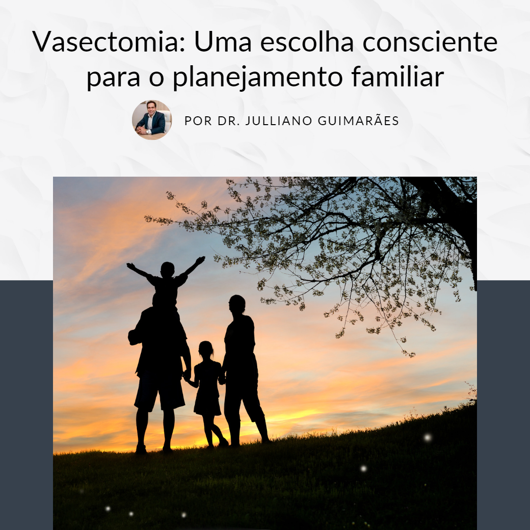 Vasectomia: Uma escolha consciente para o planejamento familiar