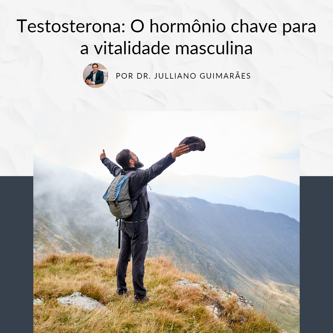 Testosterona: O hormônio chave para a vitalidade masculina